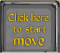 Click here to start move
